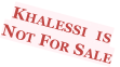 Khalessi  is  Not For Sale